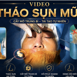 VIDEO THÁO MŨI CẤU TRÚC & CẤY MỠ TRUNG BÌ