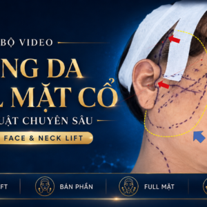 VIDEO CĂNG DA BÁN PHẦN & CĂNG DA TOÀN MẶT – CỔ NÂNG CAO